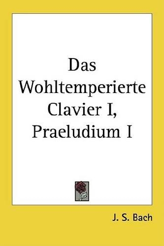 Das Wohltemperierte Clavier I, Praeludium I