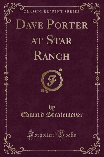 Dave Porter at Star Ranch (Classic Reprint): (English)