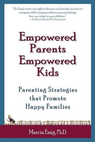 Empowered Parents Empowered Kids: Parenting Strategies that Promote Happy Families(English)