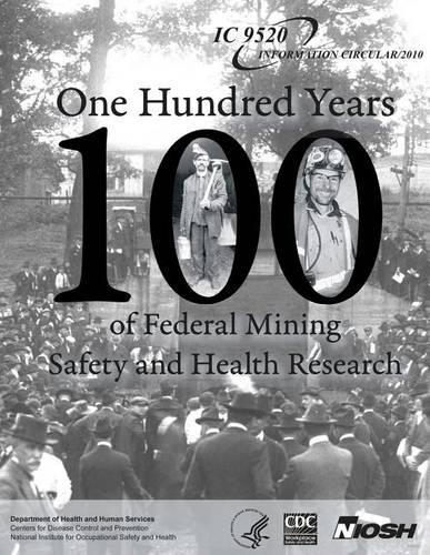 One Hundred Years of Federal Mining Safety and Health Research: (English)