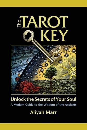 The Tarot Key, Unlock the Secrets of Your Soul
