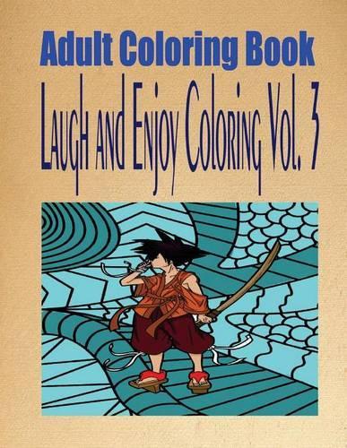 Adult Coloring Book Laugh and Enjoy Coloring Vol. 3: (English)
