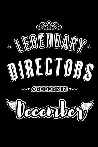 Legendary Directors are born in December