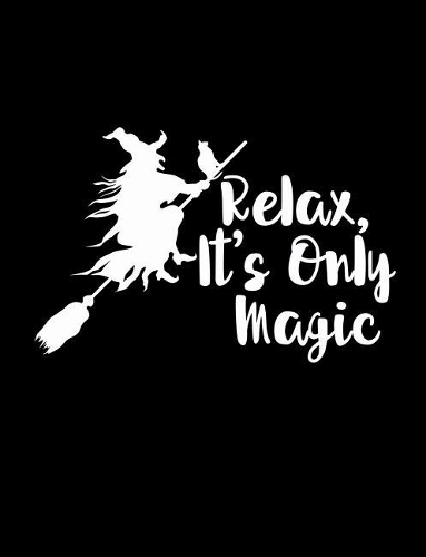 Relax, It's Only Magic