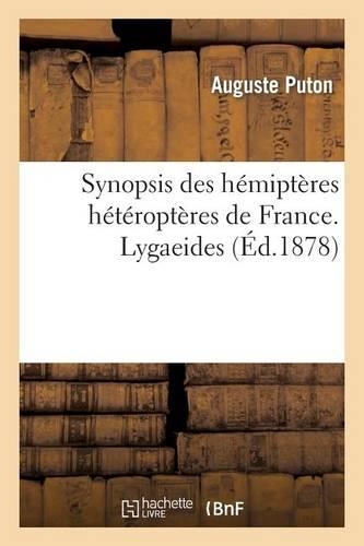Synopsis Des Hémiptères Hétéroptères de France. Lygaeides: (Sciences)