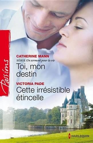 Toi, Mon Destin - Cette Irresistible Etincelle