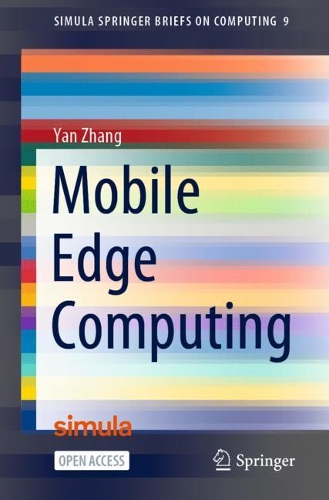 Mobile Edge Computing: (9 Simula SpringerBriefs on Computing)
