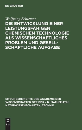 Die Entwicklung Einer Leistungsfähigen Chemischen Technologie ALS Wissenschaftliches Problem Und Gesellschaftliche Aufgabe