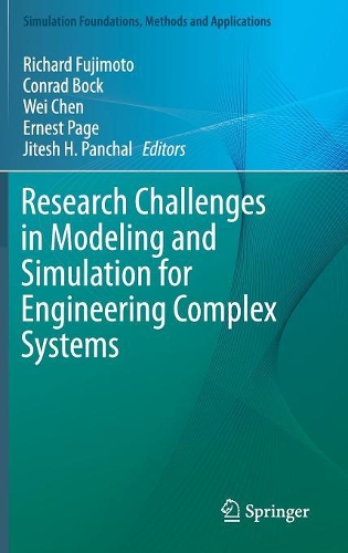 Research Challenges in Modeling and Simulation for Engineering Complex Systems: (Simulation Foundations, Methods and Applications)