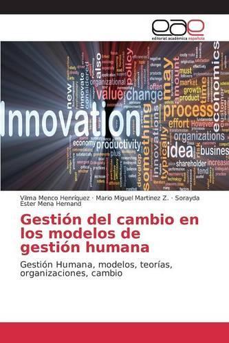 Gestión del cambio en los modelos de gestión humana: (Spanish)