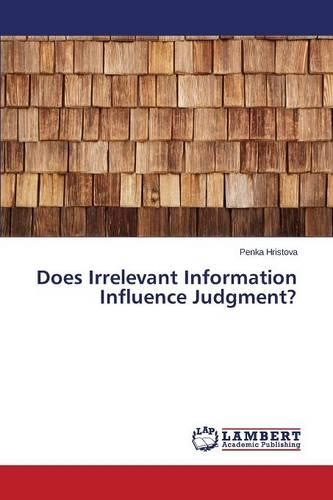 Does Irrelevant Information Influence Judgment?: (English)
