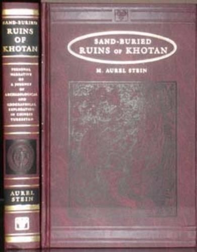 Sand-buried Ruins of Khotan: Personal Narrative of a Journey of Archaeological and Geographic Exploration in Chinese Turkestan