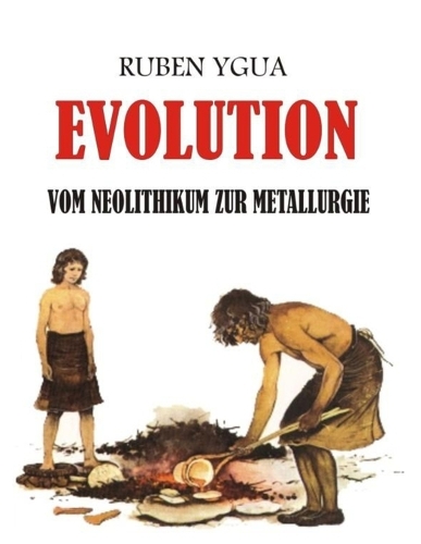 Vom Neolithikum zur Metallurgie: Evolution