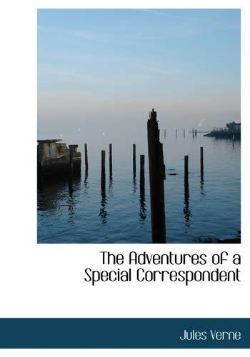 The Adventures of a Special Correspondent