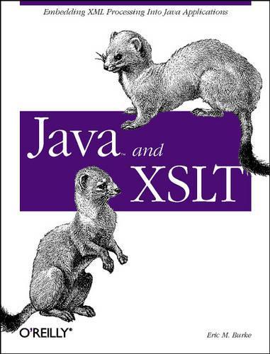 Java & XSLT: Embedding XML Processing into Java Applications