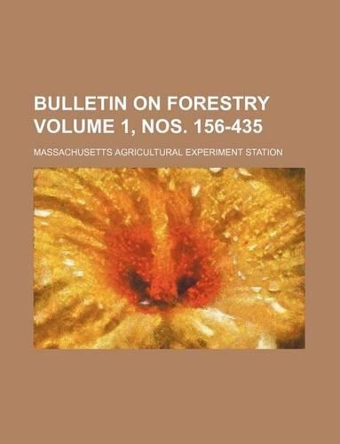 Bulletin on Forestry Volume 1, Nos. 156-435