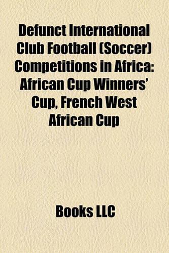 Defunct International Club Football (Soccer) Competitions in Africa