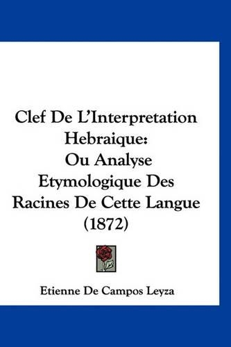 Clef De L'Interpretation Hebraique