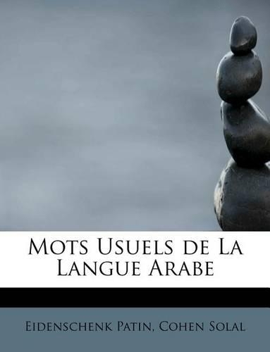 Mots Usuels de La Langue Arabe: (French)