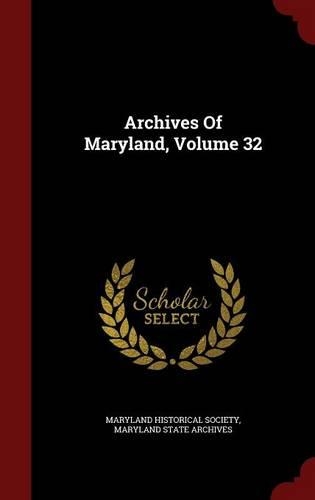 Archives Of Maryland, Volume 32