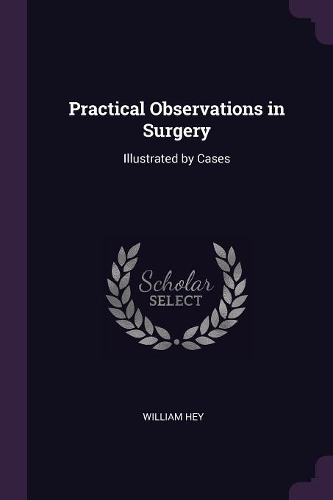 Practical Observations in Surgery