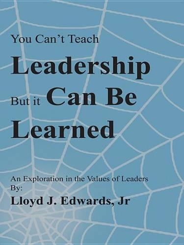 You Can't Teach Leadership