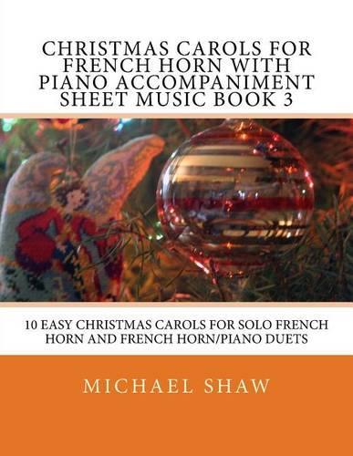 Christmas Carols For French Horn With Piano Accompaniment Sheet Music Book 3