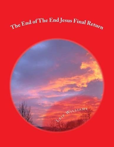 The End of the End Jesus Final Return