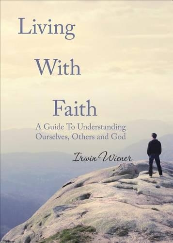 Living with Faith: A Guide to Understanding Ourselves, Others and God(English)