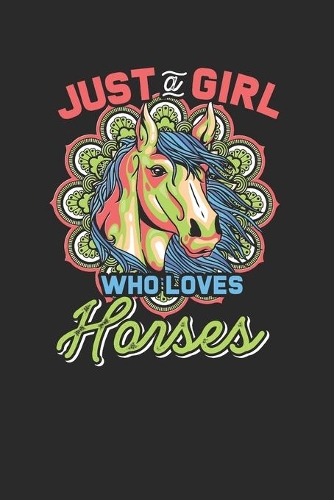 Just A Girl Who Loves Horses: Horses Notebook, Graph Paper (6" x 9" - 120 pages) Animal Themed Notebook for Daily Journal, Diary, and Gift