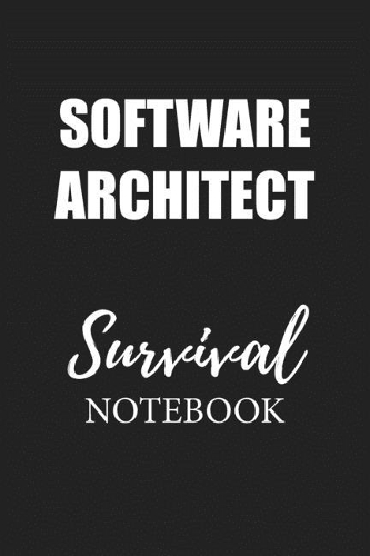 Software Architect Survival Notebook: Small Undated Weekly Planner for Work and Personal Everyday Use Habit Tracker Password Logbook Music Review Playlist Diary Journal