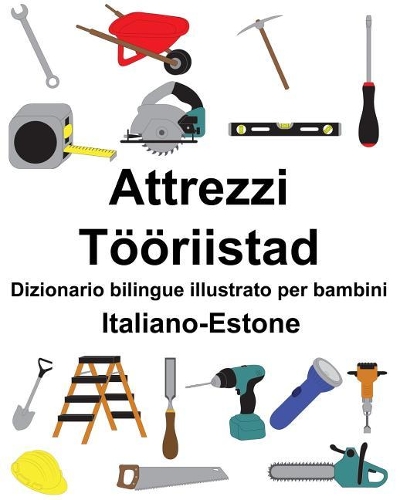 Italiano-Estone Attrezzi/Tööriistad Dizionario bilingue illustrato per bambini