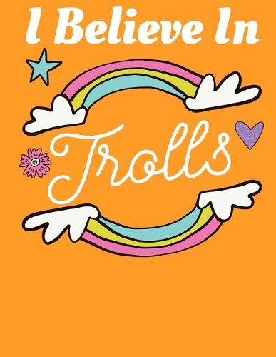 I Believe In Trolls