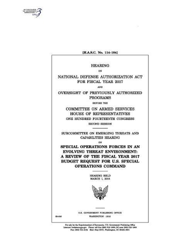 Hearing on National Defense Authorization ACT for Fiscal Year 2017 and Oversight of Previously Authorized Programs Before the Committee on Armed Services, House of Representatives, One Hundred Fourteenth Congress, Second Session
