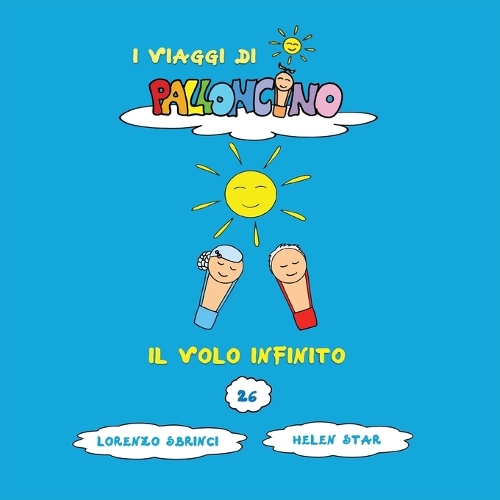 Il Volo Infinito: (26 I Viaggi Di Palloncino)