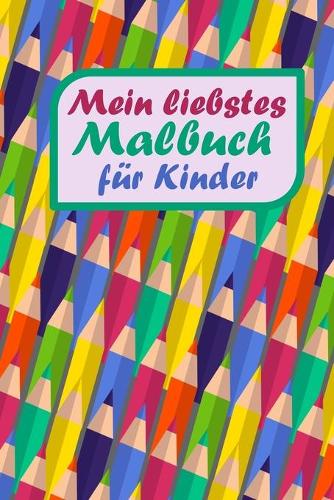 Mein liebstes Malbuch für Kinder