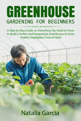 Greenhouse Gardening for Beginners