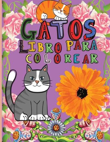 Gatos Libro Para Colorear: Diseños sencillos y divertidos de lindos gatos - Libro para colorear de gatitos para niñas, niños y todas las edades - Gran alivio del estrés