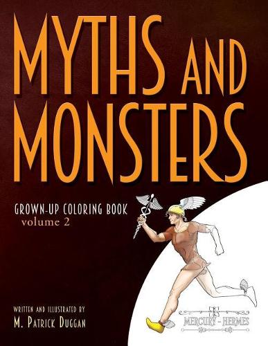 Myths and Monsters Grown-up Coloring Book, Volume 2: (2 Myths and Monsters)