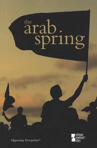 Arab Spring: (Opposing Viewpoints (Paperback))
