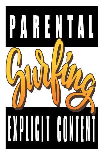 Parental Surfing Explicit Content: 6x9 College Ruled Line Paper 150 Pages