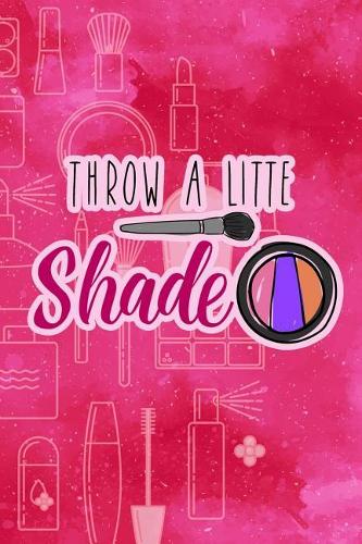 Throw a Little Shade