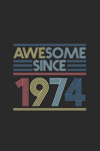 Awesome Since 1974