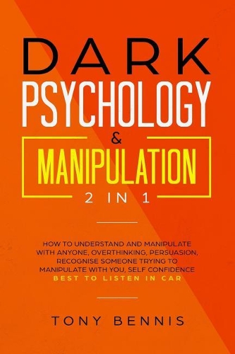 Dark Psychology & Manipulation 2 in 1