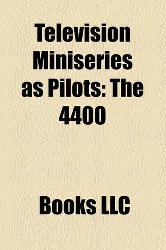 Television Miniseries as Pilots: The 4400, Battlestar Galactica, Dinotopia, Something Is Out There, Day One(English)