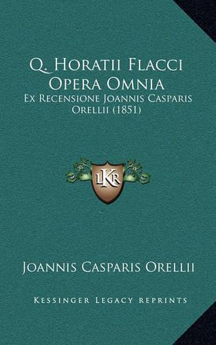 Q. Horatii Flacci Opera Omnia