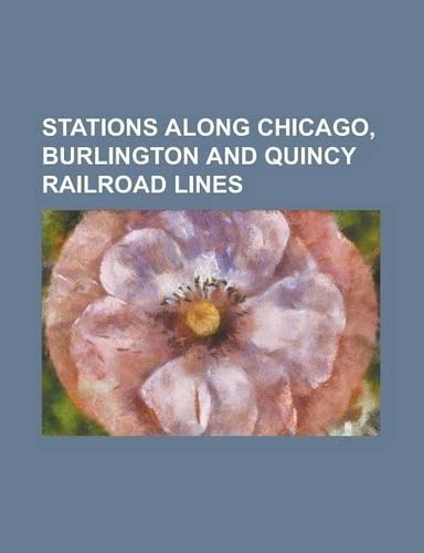 Stations Along Chicago, Burlington and Quincy Railroad Lines