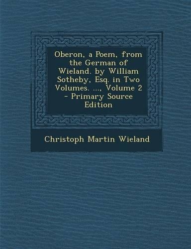 Oberon, a Poem, from the German of Wieland. by William Sotheby, Esq. in Two Volumes. ..., Volume 2