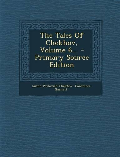 The Tales of Chekhov, Volume 6...