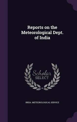 Reports on the Meteorological Dept. of India